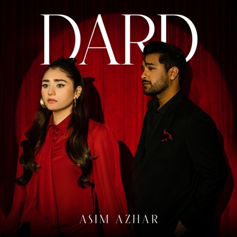 A heart-breaking, emotive song "Dard" by Asim Azhar is a must-listen