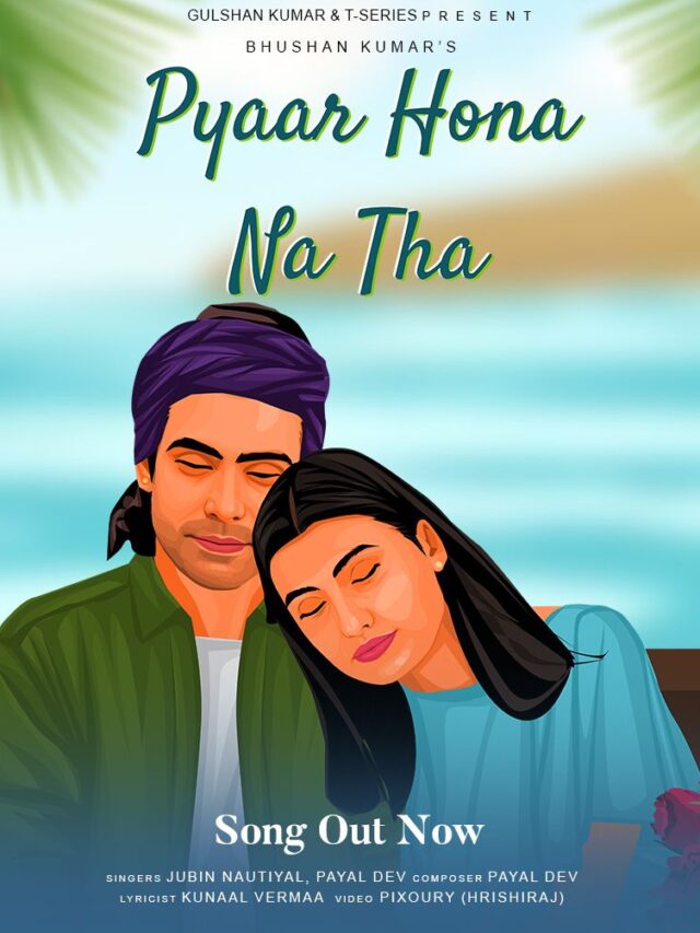 T-Series brings Jubin Nautiyal & Payal Dev together once again for a melodious love song ‘Pyaar Hona Na Tha’ with animation by Pixoury