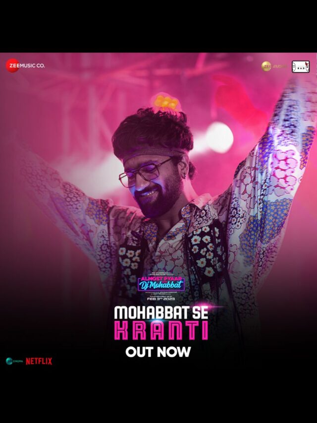 The love anthem of the year 'Mohabbat se Kranti ayegi’ featuring Vicky Kaushal in Anurag Kashyap's Almost Pyaar with DJ Mohabbat is out now and set to make you groove