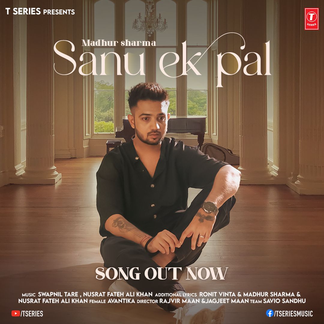 Madhur Sharma Out with a Soul-Stirring Tribute to Nusrat Fateh Ali Khan with T-Series' 'Sanu Ek Pal'!